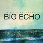 new favorite album // Morning Benders : "Big Echo"