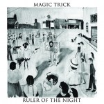 listen party // Magic Trick : "Ruler of the Night"