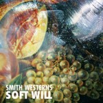 listen party // Smith Westerns : "Soft Will"
