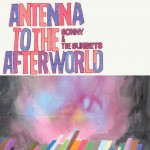 listen party // Sonny & The Sunsets : "Antenna to the Afterworld"